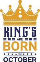 Kings are Born in October T-shirt Design vector