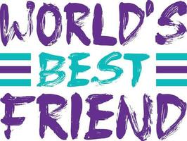 Worlds Best Friend T-shirt Design vector