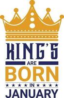 Kings are Born in January T-shirt Design vector