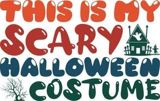 This is My Scary Halloween Costume T-shirt Design vector