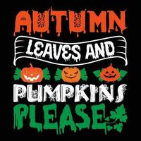 Autumn Leaves and Pumpkins Please T-shirt Design vector