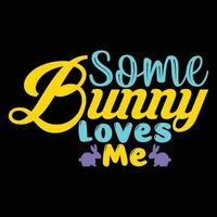 Some Bunny Loves me T-shirt Design vector