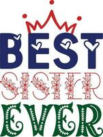 Best Sister Ever T-shirt Design vector