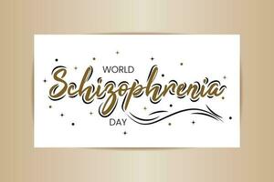 Hand drawn lettering and modern calligraphy of  World Schizophrenia Day. Minimalist and trendy concept. Flat. For social media, web, backgrounds, flyers, leaflet. Celebrated in May 24. vector