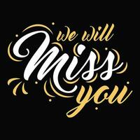 handwritten lettering we will miss you. Farewell party  template with We will miss you text. Party, invitation card design. vector