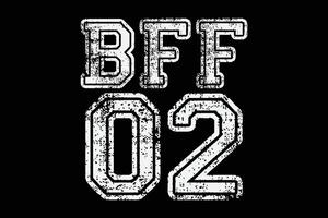 BFF 02 Best Friend Forever Funny Friendship Day T-Shirt Design vector