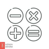 Math sign icon. Simple outline style. Plus, addition, minus, subtraction, multiply, divide, equals concept. Thin line symbol. Vector illustration isolated on white background. Editable stroke EPS 10.
