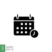 calendario hora icono. sencillo sólido estilo. día, año, fecha, fecha límite, plan, reloj, mes, evento concepto. negro silueta, glifo símbolo. vector ilustración aislado en blanco antecedentes. eps 10