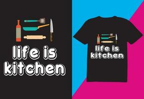 T-shirt Design, Life is kitchen T-shirt design for Print vector