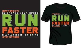 Run Faster Typography T-shirt design vector