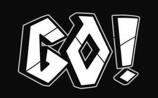 Go - single word, letters graffiti style. Vector hand drawn logo. Funny cool trippy word Go, fashion, graffiti style print t-shirt, poster concept