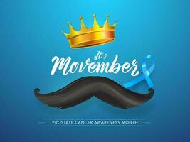 Calligraphy of It's Movember with golden crown, mustache and blue ribbon for Prostate Cancer Awareness Month concept based poster design. vector