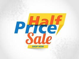 Creative Half Price Sale poster or banner design. vector