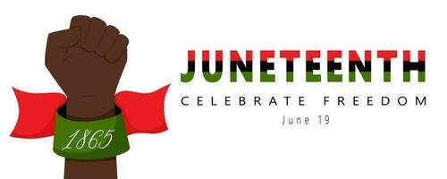 Banner Juneteenth, Celebrate freedom. Clenched fist, raised black hand. A ribbon with the date 1865. June 19, Symbol of Freedom Day, National African American Independence Day. Vector illustration