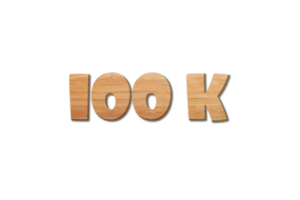 100 k subscribers celebration greeting Number with wood design png