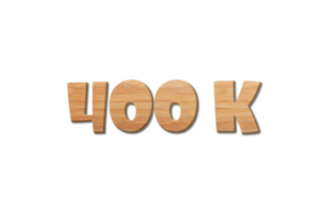 400 k subscribers celebration greeting Number with wood design png