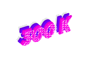 300 k subscribers celebration greeting Number with multi layers design png