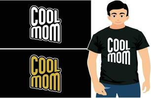 Cool MOM, Typography Mom T shirt Design. vector