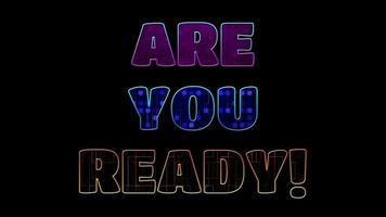 Text ARE YOU READY 3d digital technology animated on black background video