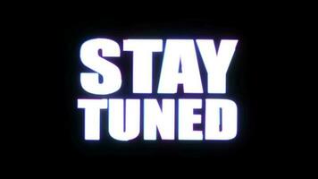 STAY TUNED lettering - stroke text reveals animation changing colors on black background video