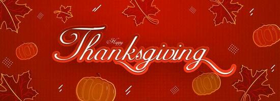 Sticker style text Thanksgiving on shiny red abstract background with festival elements like pumpkin and maple leaves decoration on website header or banner design. vector