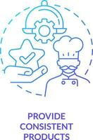 Provide consistent products blue gradient concept icon. Restaurant customer service skill abstract idea thin line illustration. Dining experience. Isolated outline drawing vector