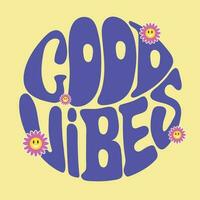 Hand written lettering Good Vibes. Retro style, 70s poster.Trendy groovy print design for posters, cards, t-shirts. vector