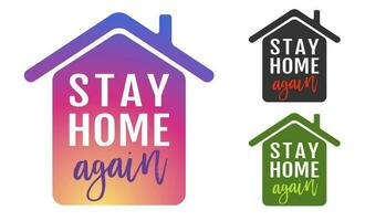 Vector icon of house with text of stay home again