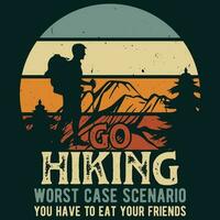 Go Hiking Worst case Scenario you Have to Eat your Friends vector