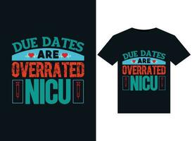 Due Dates Are Overrated NICU illustrations for print-ready T-Shirts design vector