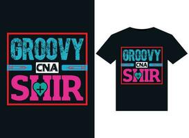 Groovy CNA shir illustrations for print-ready T-Shirts design vector