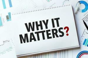 Notebook with Tools and Notes with text why it matters photo