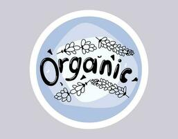 Cute Text lettering Organic. Twigs with lavender flowers. Vector flat isolated round sticker or label.