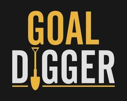 Goal digger lettering with a shovel. Designing element for t-shirt, poster, print design. vector