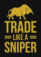 Trade like a sniper. Market trader t-shirt, poster, print design. vector