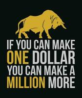 Si usted lata hacer uno dólar usted lata hacer un millón más. inspirador, motivacional cita. vector