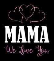 MAMA we love you. Hand drawn Mother's Day background. Hand drawn card with heart. vector