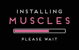 Installing muscles please wait. Gym T Shirt Design. vector