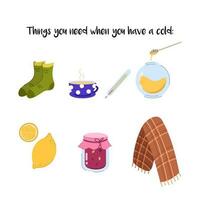 Vector set with things you need when you have a cold. Warm socks, scarf, honey, jar of jam, lemon, hot tea. Cold treatment.