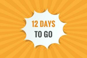 12 days to go text web button. Countdown left 12 day to go banner label vector