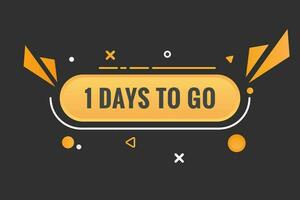 1 days to go text web button. Countdown left one day to go banner label vector