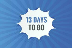 13 days to go text web button. Countdown left 13 day to go banner label vector