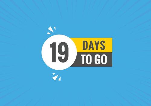 19 days to go text web button. Countdown left 19 day to go banner label vector