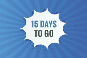 15 days to go text web button. Countdown left 15 day to go banner label vector