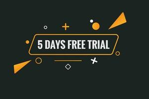 5 days Free trial Banner Design. 5 day free banner background vector