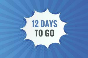 12 days to go text web button. Countdown left 12 day to go banner label vector