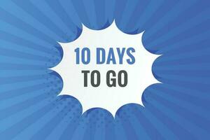 10 days to go text web button. Countdown left 10 day to go banner label vector