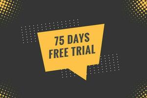 75 days Free trial Banner Design. 75 day free banner background vector