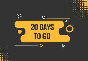 20 days to go text web button. Countdown left 20 day to go banner label vector