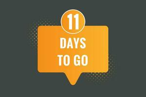 11 days to go text web button. Countdown left 11 day to go banner label vector